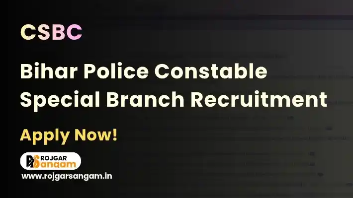 CSBC Special Branch Constable Recruitment 2026: Apply for 83 Constable Posts — Bihar Police Special Branch Constable Vacancy 2026, CSBC Constable 83 Post 2026, Bihar Special Branch Sipahi Bharti 2026, CSBC Bihar Police Constable Notification 2026