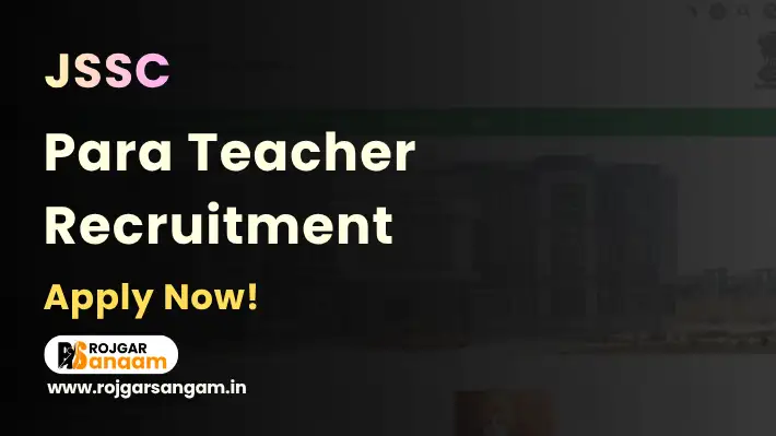 JSSC Para Teacher Vacancy 2026: Apply for 6101 Assistant Teacher Posts — JSSC Para Teacher Recruitment 2026, JSSC JTAACCE 2026, JSSC Para Teacher 6101 Post Vacancy 2026, Jharkhand Para Teacher Vacancy 2026