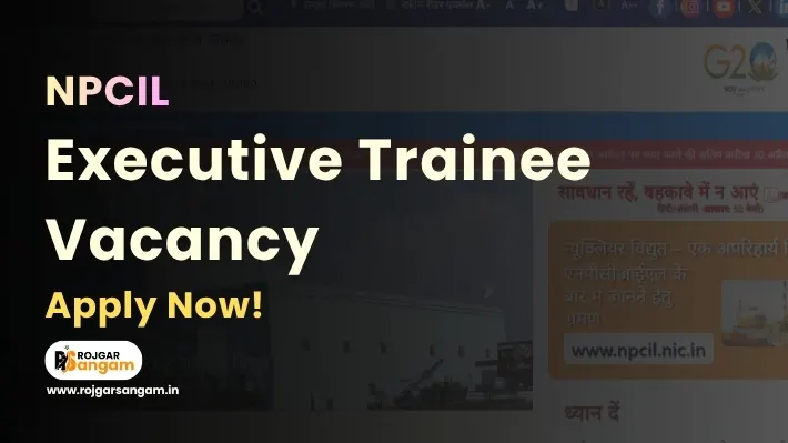 NPCIL Executive Trainee Recruitment 2026 Details And NPCIL ET Vacancy 2026 Updates For NPCIL Executive Trainee Online Form 2026.