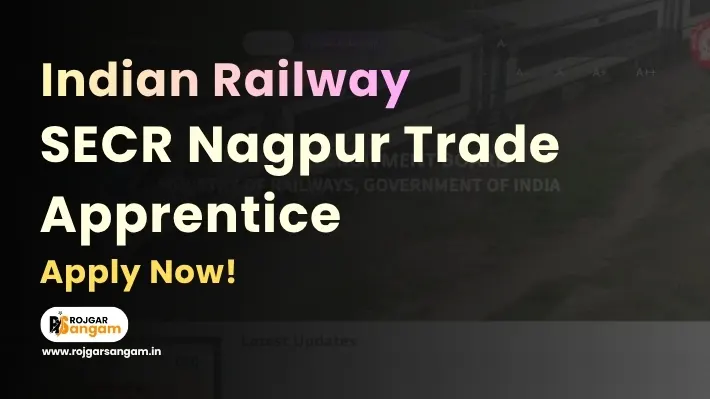 SECR Nagpur Apprentice Recruitment 2026: Apply for 1079 Trade Apprentice Posts — RRC SECR Nagpur Apprentice 2026, South East Central Railway Nagpur Apprentice 2026, SECR Nagpur Apprentice 1079 Post 2026, Railway SECR Nagpur Trade Apprentice 2026